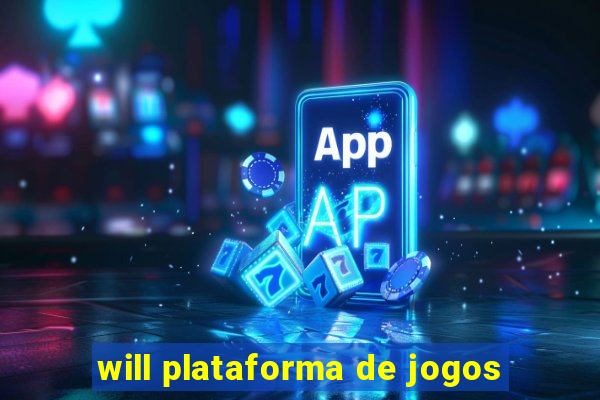 will plataforma de jogos